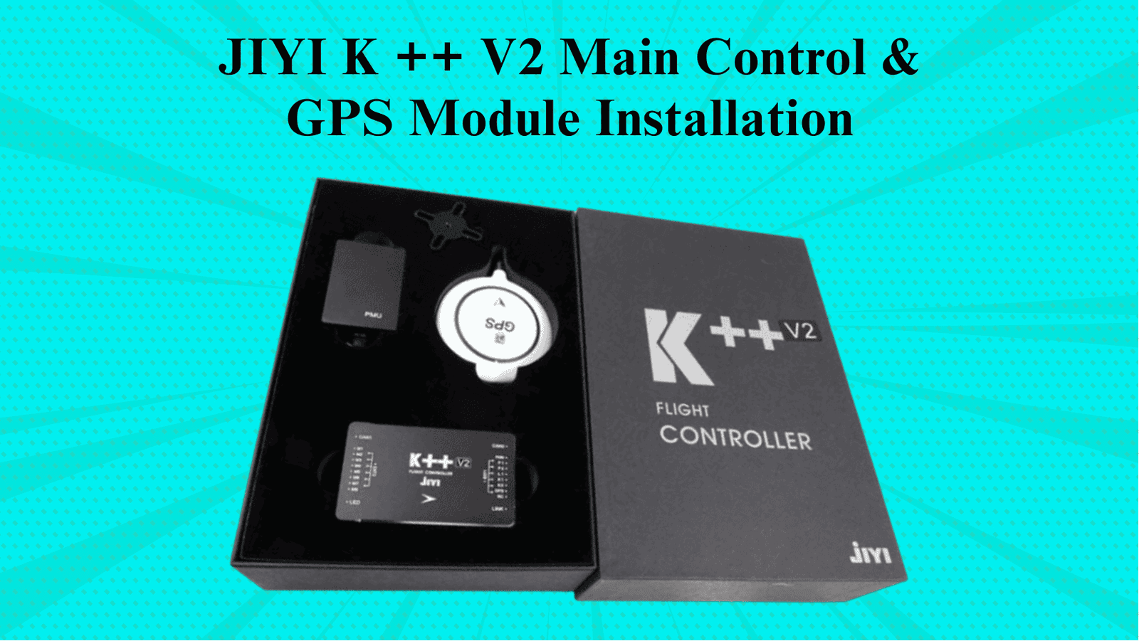 JIYI K ++ V2 Main Control & GPS Module Installation