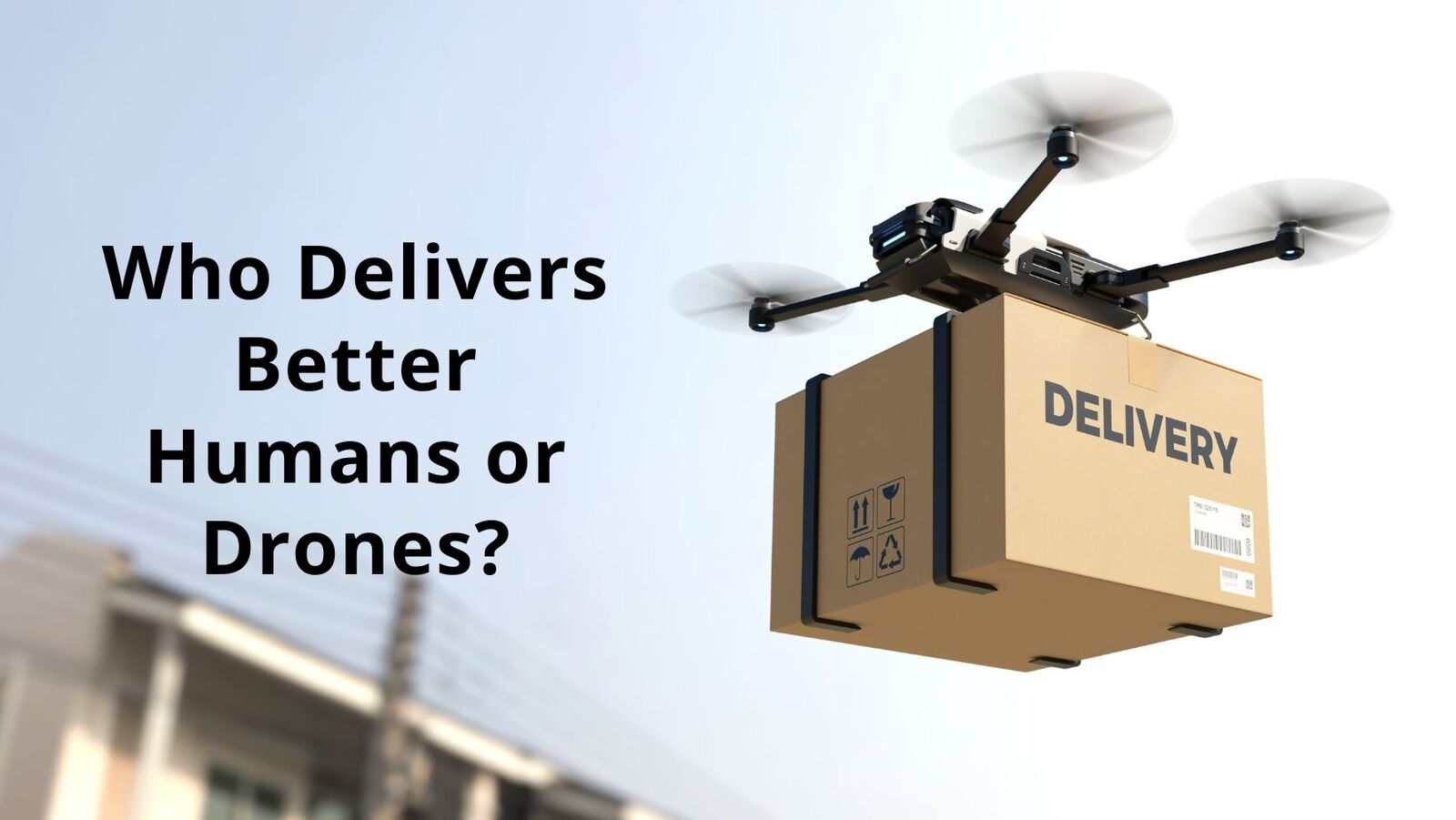 How Drones Are Changing The Way We Receive Deliveries